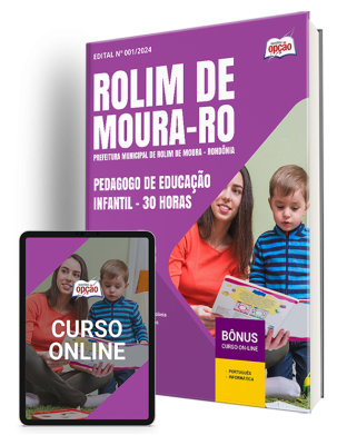 Apostila Prefeitura de Rolim de Moura - RO  - Pedagogo de Educação Infantil - 30 horas