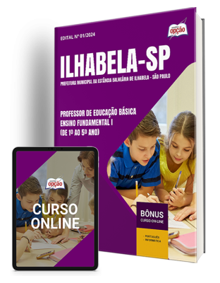 Apostila Prefeitura de Ilhabela - SP 2024 - Professor de Educação Básica - Ensino Fundamental I (De 1º ao 5º Ano)