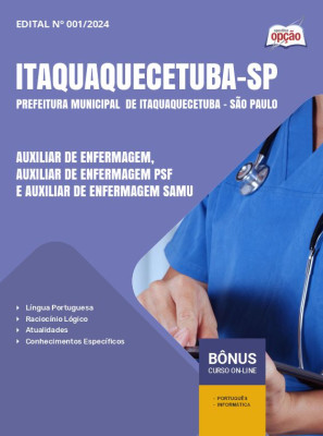 Apostila Prefeitura de Itaquaquecetuba - SP 2024 - Auxiliar de Enfermagem, Auxiliar de Enfermagem PSF e Auxiliar de Enfermagem SAMU