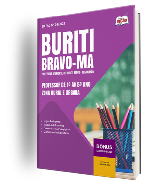 Apostila Prefeitura de Buriti Bravo - MA 2024 - Professor de 1º ao 5º Ano - Zona Rural e Urbana 