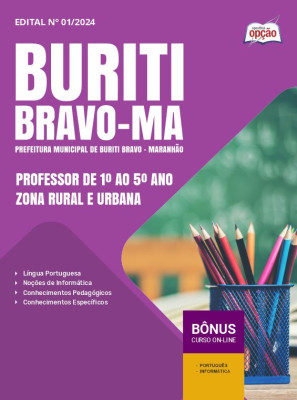 Apostila Prefeitura de Buriti Bravo - MA 2024 - Professor de 1º ao 5º Ano - Zona Rural e Urbana 