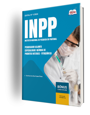 Apostila INPP 2024 - Pesquisador Adjunto - Especialidade: Química de Produtos Naturais - Fitoquímica