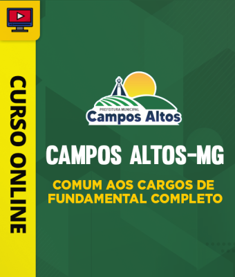 Curso Prefeitura de Campos Altos-MG - Comum aos Cargos de Fundamental Completo