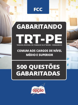 Caderno TRT-PE - Comum aos Cargos de Nível Médio e Superior - 500 Questões Gabaritadas