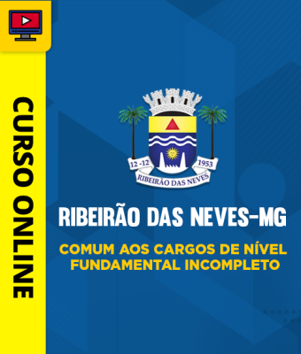 Curso Prefeitura de Ribeirão das Neves-MG - Comum aos Cargos de Nível Fundamental Incompleto