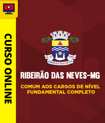 Curso Prefeitura de Ribeirão das Neves-MG - Comum aos Cargos de Nível Fundamental Completo