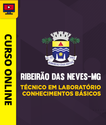 Curso Prefeitura de Ribeirão das Neves-MG - Técnico em Laboratório - Conhecimentos Básicos