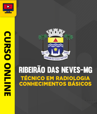 Curso Prefeitura de Ribeirão das Neves-MG - Técnico em Radiologia - Conhecimentos Básicos