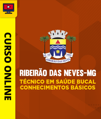 Curso Prefeitura de Ribeirão das Neves-MG - Técnico em Saúde Bucal - Conhecimentos Básicos