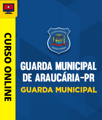 Curso Guarda Municipal de Araucária-PR