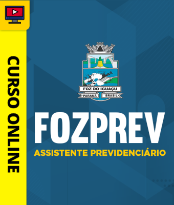 Curso FOZPREV - Assistente Previdenciário