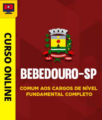 Curso Prefeitura de Bebedouro-SP - Comum aos Cargos de Nível Fundamental Completo