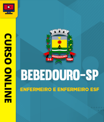 Curso Prefeitura de Bebedouro-SP - Enfermeiro e Enfermeiro ESF