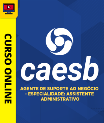 Curso CAESB - Agente de Suporte ao Negócio - Especialidade: Assistente Administrativo