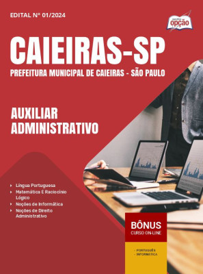 Apostila Prefeitura de Caieiras - SP em PDF - Auxiliar Administrativo 2024