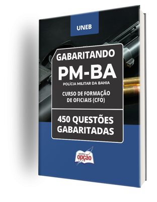 Caderno PM-BA - Curso de Formação de Oficiais (CFO) - 450 Questões Gabaritadas