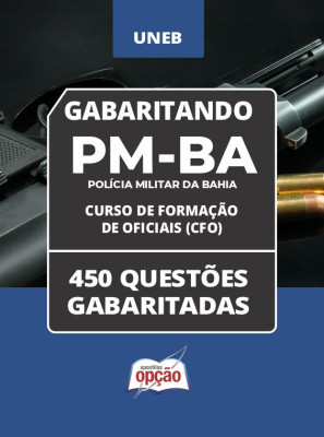 Caderno PM-BA - Curso de Formação de Oficiais (CFO) - 450 Questões Gabaritadas