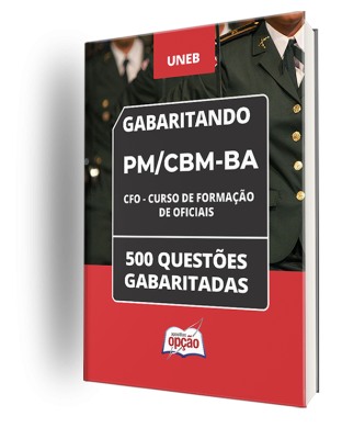 Caderno PM/CBM-BA - Curso de Formação de Oficiais (CFO) - 500 Questões Gabaritadas