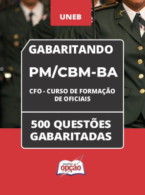 Caderno PM/CBM-BA - Curso de Formação de Oficiais (CFO) - 500 Questões Gabaritadas