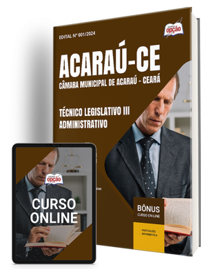 Apostila Câmara de Acaraú - CE 2024 - Técnico Legislativo III - Administrativo