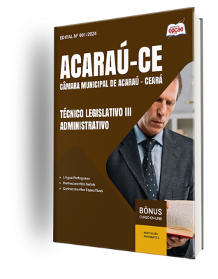 Apostila Câmara de Acaraú - CE 2024 - Técnico Legislativo III - Administrativo