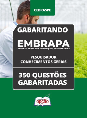 Caderno Embrapa - Pesquisador - Conhecimentos Gerais - 350 Questões gabaritadas