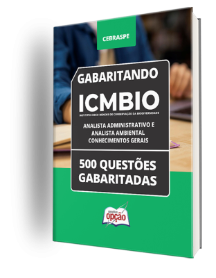 Caderno ICMBio - Analista Administrativo e Analista Ambiental - Conhecimentos Gerais - 450 Questões gabaritadas