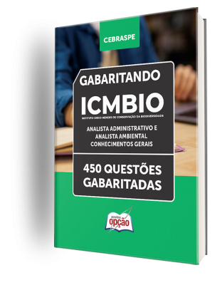 Caderno ICMBio - Analista Administrativo e Analista Ambiental - Conhecimentos Gerais - 450 Questões gabaritadas