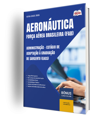 Apostila Aeronáutica 2024 - Administração - Estágio de Adaptação à Graduação de Sargento (EAGS)