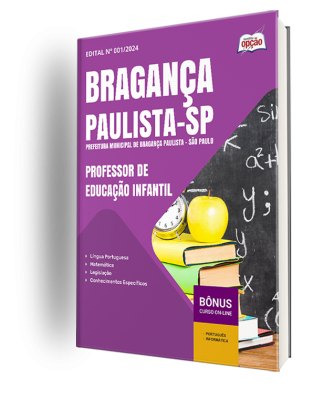 Apostila Prefeitura de Bragança Paulista - SP 2024 - Professor De Educação Infantil