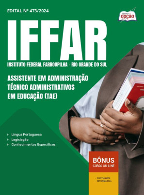 Apostila IFFar - RS 2024 - Assistente em Administração - Técnico Administrativos Em Educação (TAE)