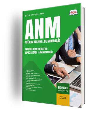 Apostila ANM 2024 - Analista Administrativo – Especialidade: Administração