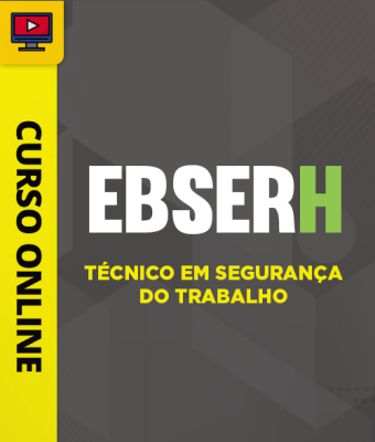 Curso EBSERH - Técnico em Segurança do Trabalho