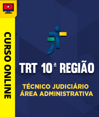 Curso TRT 10ª Região - Técnico Judiciário - Área Administrativa