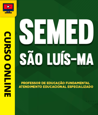 Curso SEMED São Luís - Professor de Educação Fundamental - Atendimento Educacional Especializado