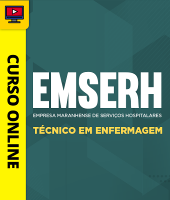 Curso EMSERH - Técnico em Enfermagem