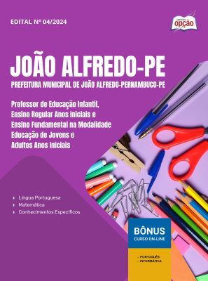 Apostila Prefeitura de João Alfredo - PE 2025 - Professor de Educação Infantil, Ensino Regular Anos Iniciais e Ensino Fundamental na Modalidade EJA Anos Iniciais