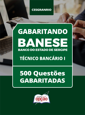 Caderno BANESE - Técnico Bancário I - 500 Questões Gabaritadas