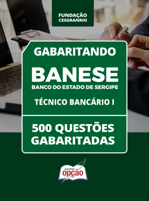 Caderno BANESE - Técnico Bancário I - 500 Questões Gabaritadas em PDF