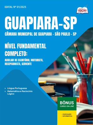 Apostila Câmara de Guapiara - SP 2025 - Nível Fundamental Completo: Auxiliar de Escritório, Motorista, Recepcionista e Servente