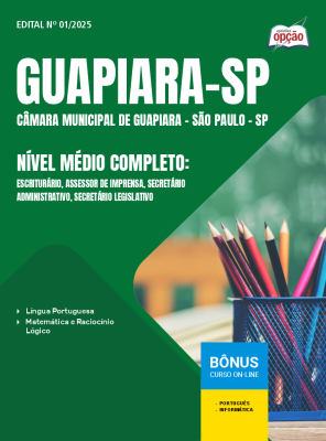 Apostila Câmara de Guapiara - SP em PDF - Nível Médio Completo: Escriturário, Assessor de Imprensa, Secretário Administrativo e Secretário Legislativo 2025