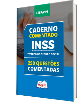 Caderno INSS - Técnico do Seguro Social - 250 Questões Comentadas