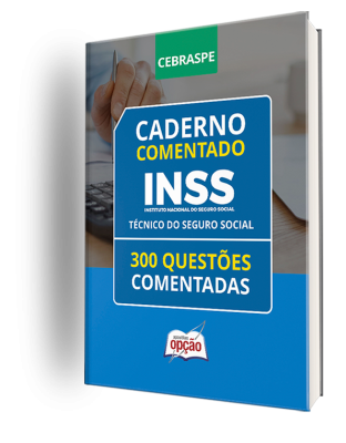 Caderno INSS - Técnico do Seguro Social - 300 Questões Comentadas