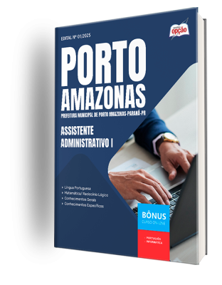 Apostila Prefeitura de Porto Amazonas - PR 2025 - Assistente Administrativo I