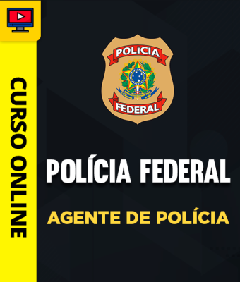 Curso Polícia Federal - Agente de Polícia