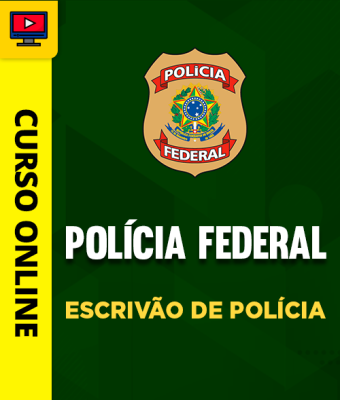 Curso Polícia Federal - Escrivão de Polícia