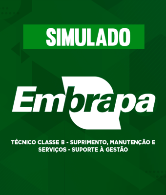 Simulado - Embrapa - Técnico Classe B - Suprimento, Manutenção e Serviços - Suporte à Gestão