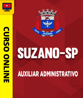 Curso Prefeitura de Suzano-SP - Auxiliar Administrativo