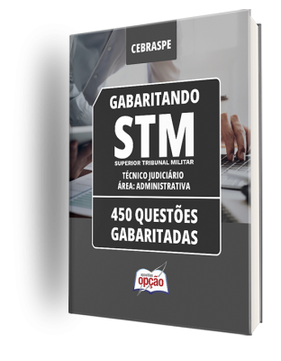 Caderno STM - Técnico Judiciário - Área: Administrativa - 450 Questões Gabaritadas