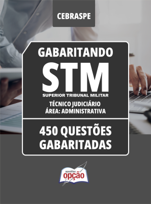 Caderno STM - Técnico Judiciário - Área: Administrativa - 450 Questões Gabaritadas